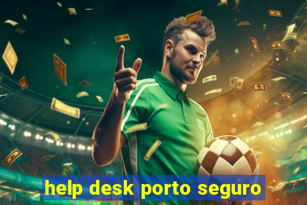 help desk porto seguro